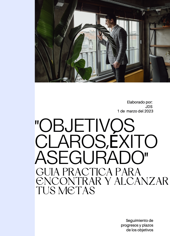 OBJETIOS CLAROS, EXITO ASEGURADO - Guia practica para encontrar y alcanzar tus metas. Ebook